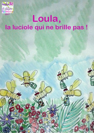 Loula, la luciole qui ne brille pas !