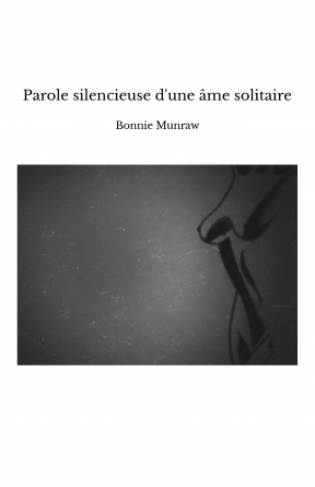 Parole silencieuse d'une âme solitaire