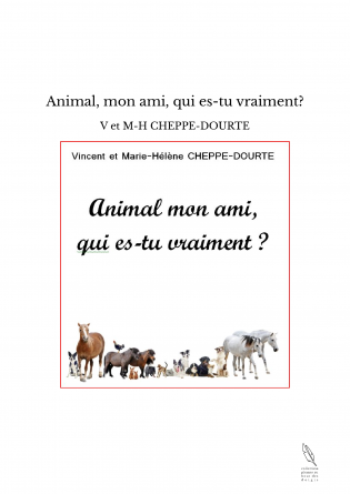 Animal, mon ami, qui es-tu vraiment?