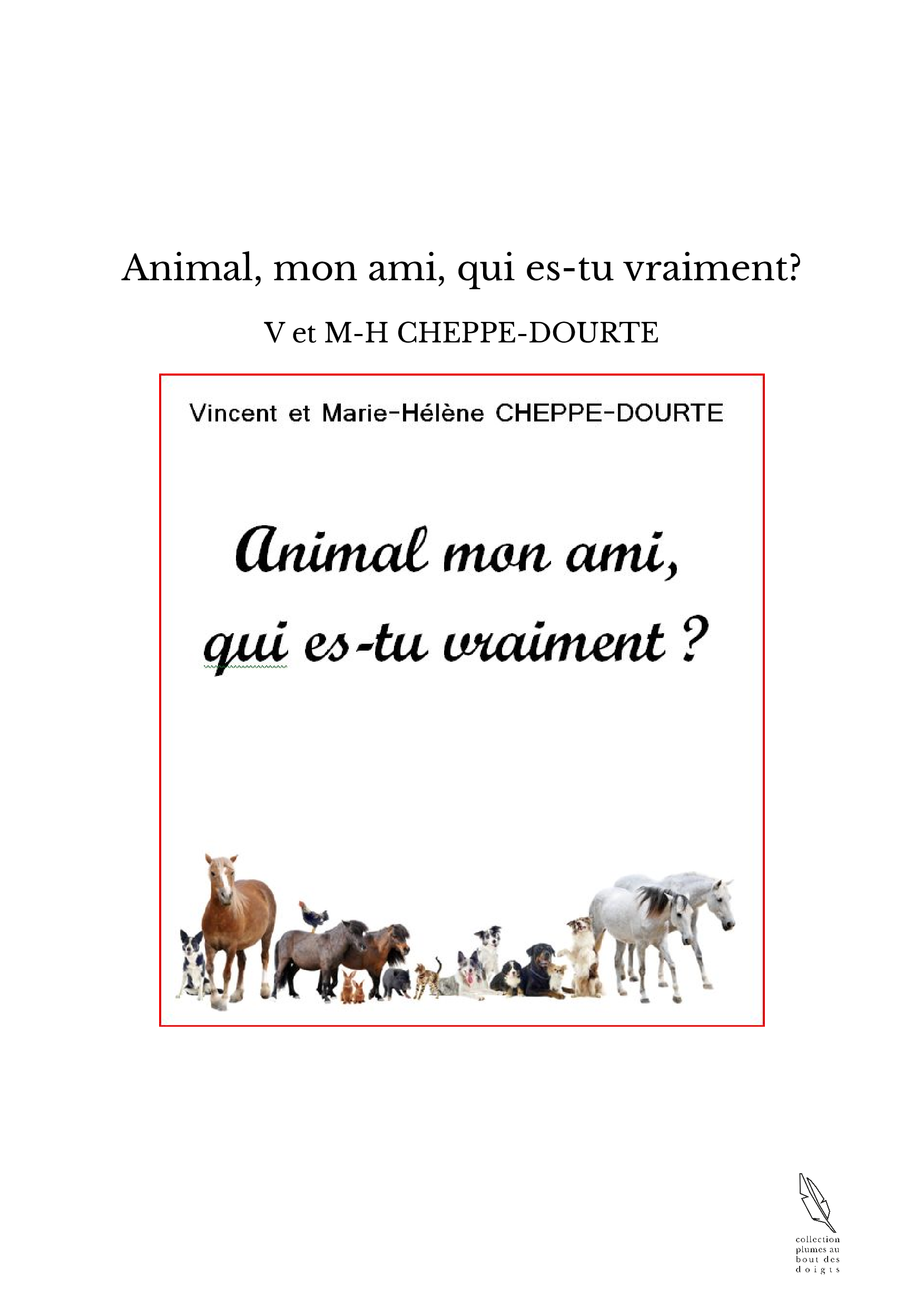 Animal, mon ami, qui es-tu vraiment?