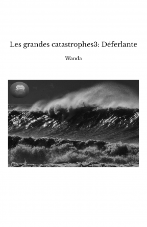 Les grandes catastrophes3: Déferlante