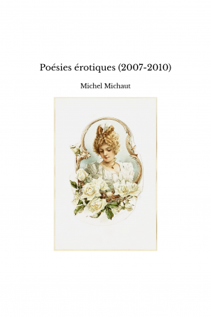 Poésies érotiques (2007-2010)