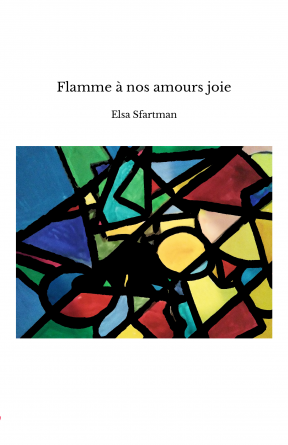 Flamme à nos amours joie