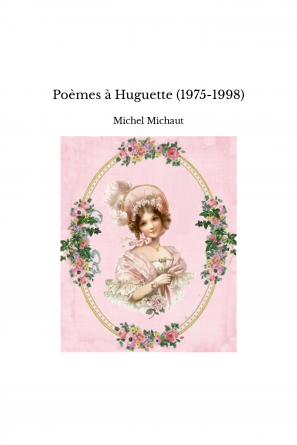 Poèmes à Huguette (1975-1998)