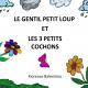 Le gentil petit loup et les 3 petits c