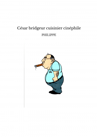  César bridgeur cuisinier cinéphile