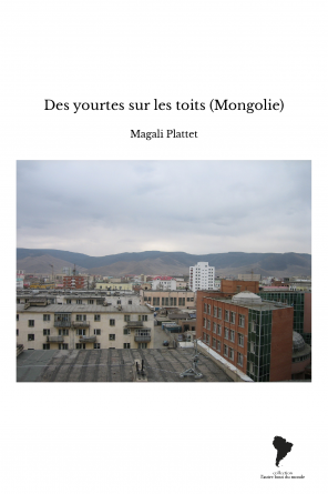 Des yourtes sur les toits (Mongolie)