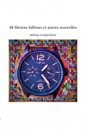 48 Heures Ailleurs et autres nouvelles