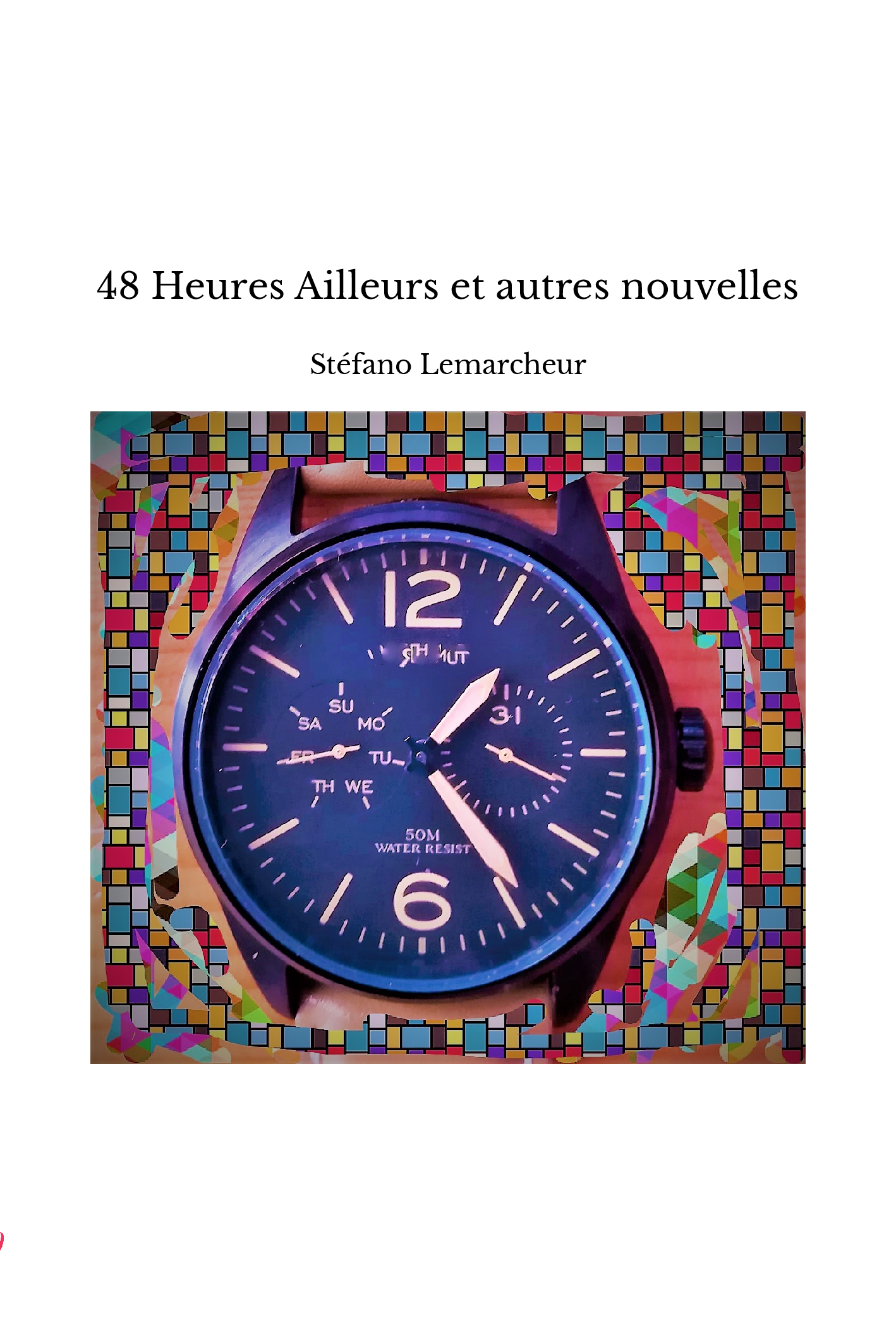 48 Heures Ailleurs et autres nouvelles