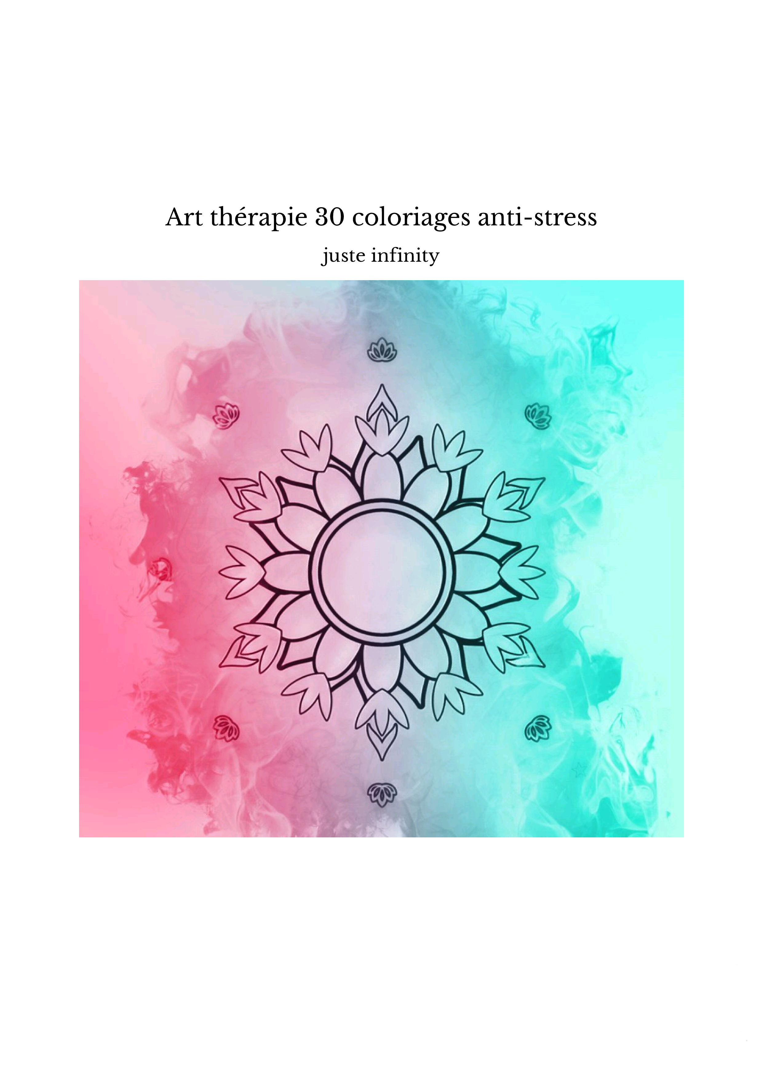 Art thérapie 30 coloriages anti-stress