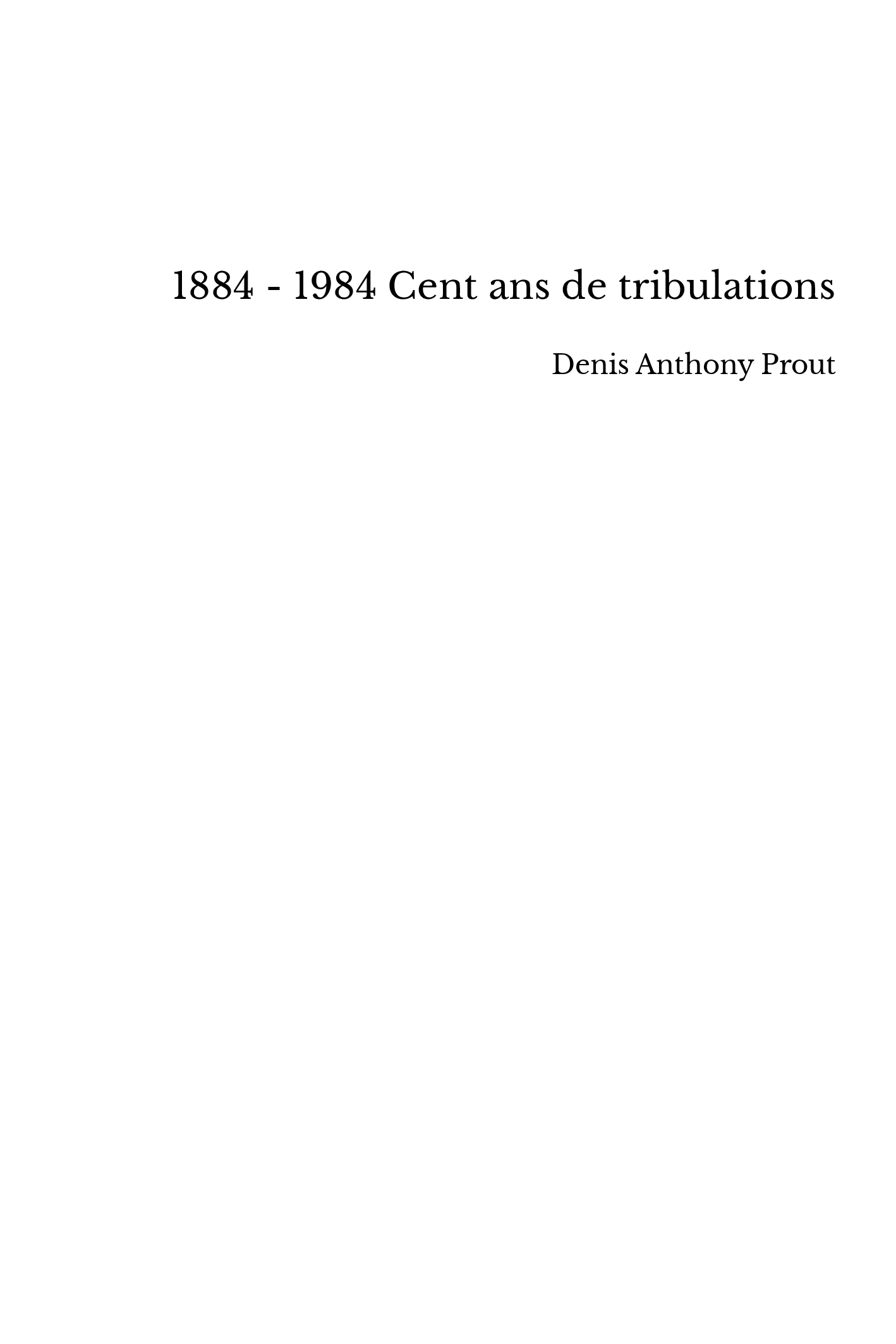 1884 - 1984 Cent ans de tribulations