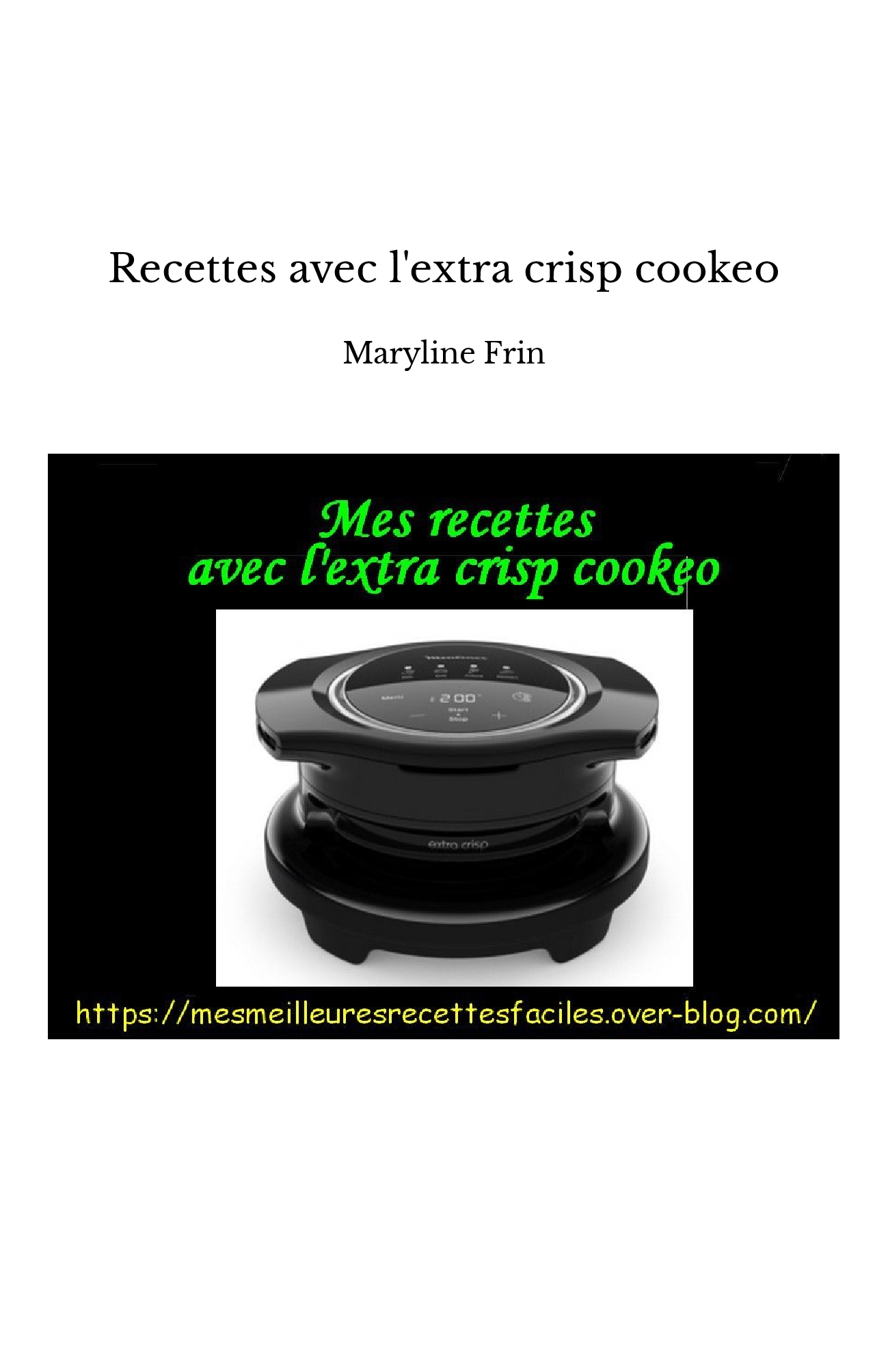 Recettes avec l'extra crisp cookeo - Maryline Frin