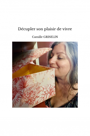 Décupler son plaisir de vivre