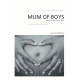 MUM OF BOYS ou l'histoire de ma fille