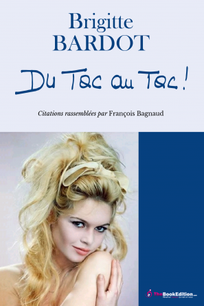 Brigitte Bardot - Du tac au tac !