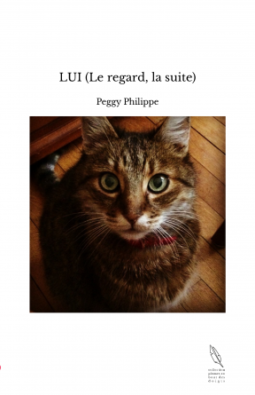 LUI (Le regard, la suite)