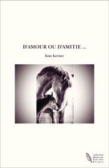 D'AMOUR OU D'AMITIE ...