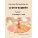 La Sève du jardin, Tome 1