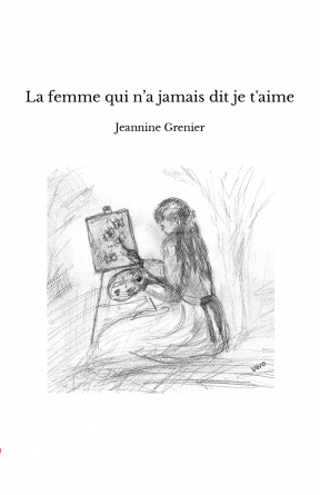 La femme qui n’a jamais dit je t'aime