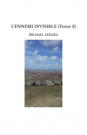 L'ENNEMI INVISIBLE (Tome 2)