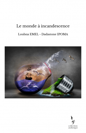 Le monde à incandescence