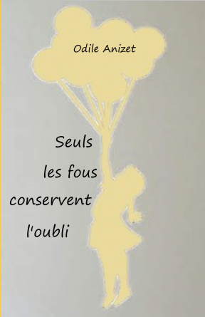 Seuls les fous conservent l'oubli