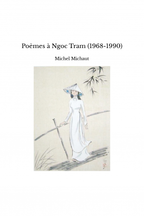 Poèmes à Ngoc Tram (1968-1990)