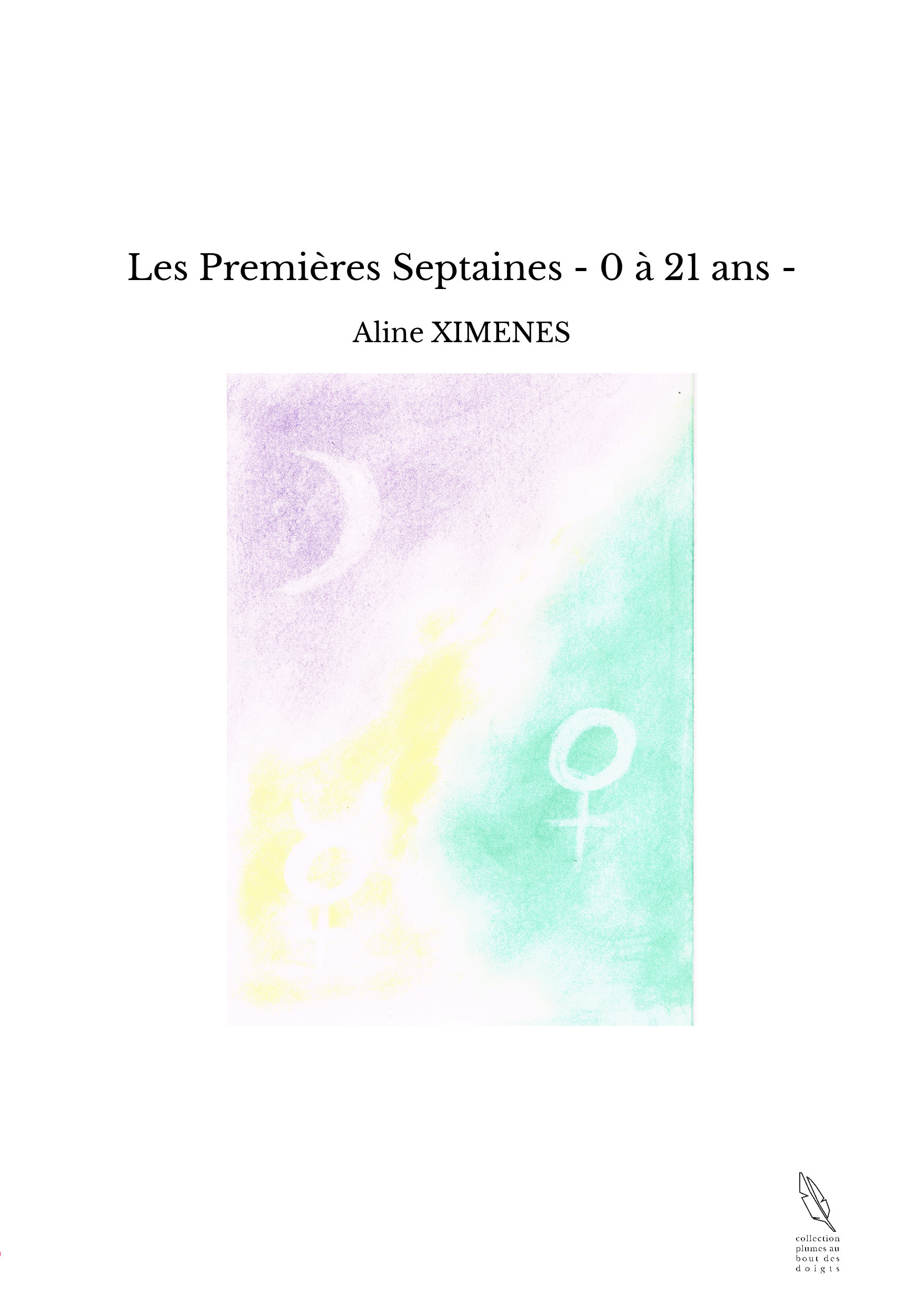 Les Premières Septaines - 0 à 21 ans -