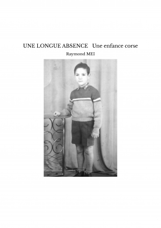 UNE LONGUE ABSENCE Une enfance corse