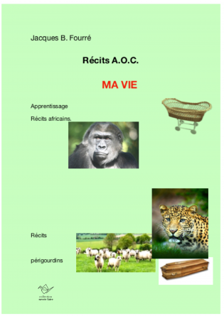 Récits A.O.C., MA VIE