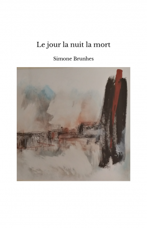 Le jour la nuit la mort