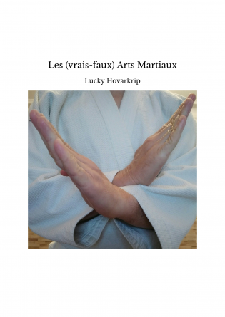 Les (vrais-faux) Arts Martiaux