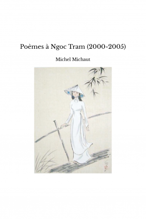 Poèmes à Ngoc Tram (2000-2005)
