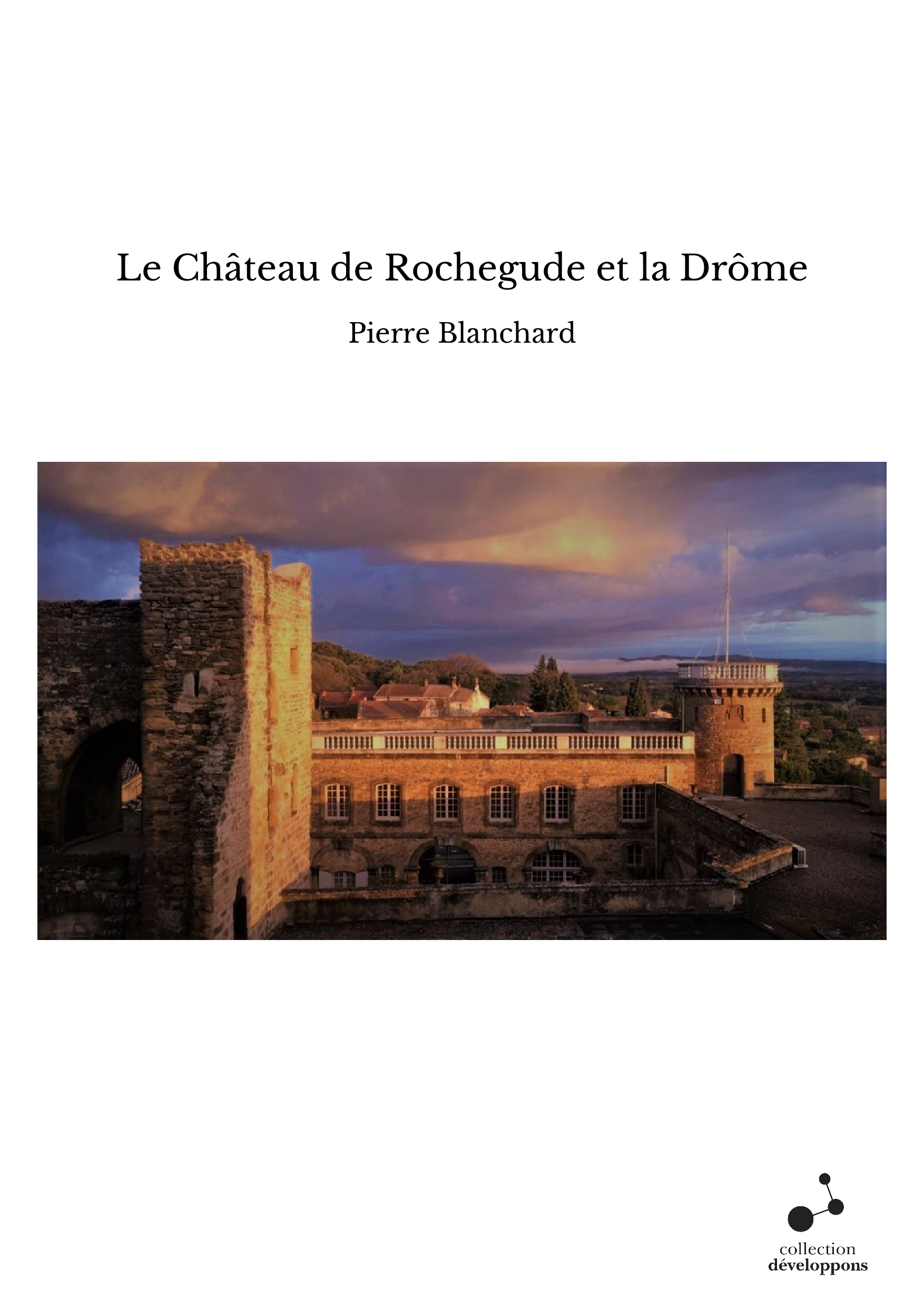 Le Château de Rochegude et la Drôme
