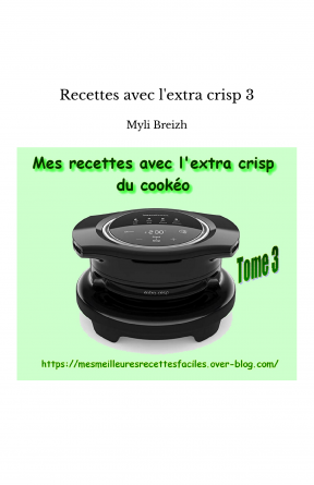 Recettes avec l'extra crisp 3 - Maryline Frin