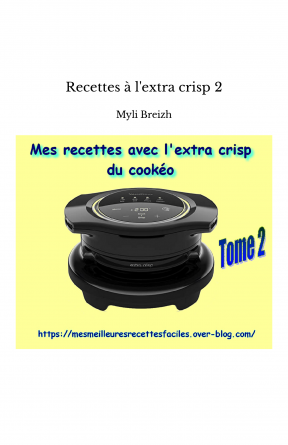 Recettes à l'extra crisp 2 - Maryline Frin