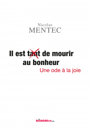 Il est “tant” de mourir au bonheur