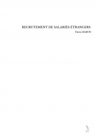 RECRUTEMENT DE SALARIÉS ÉTRANGERS 