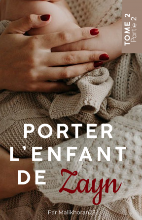 Porter l'enfant de Zayn - Tome 2 Part2