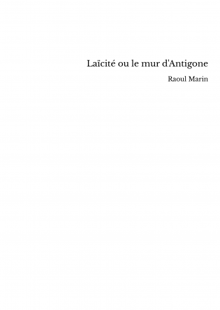 Laïcité ou le mur d'Antigone