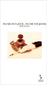 PLUME D'UN JOUR... PLUME TOUJOURS