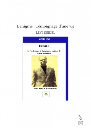 L'énigme : Témoignage d'une vie