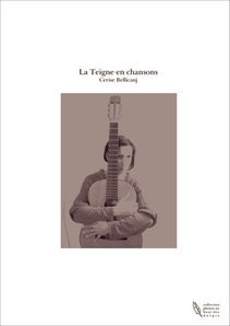 La Teigne en chansons