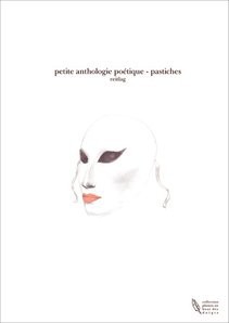 petite anthologie poétique - pastiches