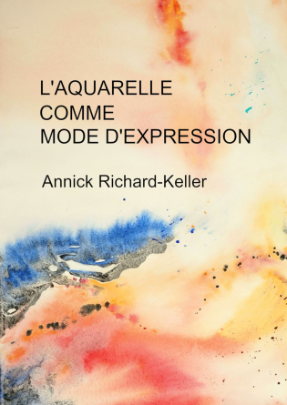 L'AQUARELLE COMME MODE D'EXPRESSION