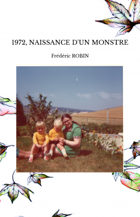 1972, NAISSANCE D'UN MONSTRE