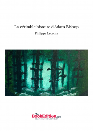 La véritable histoire d'Adam Bishop