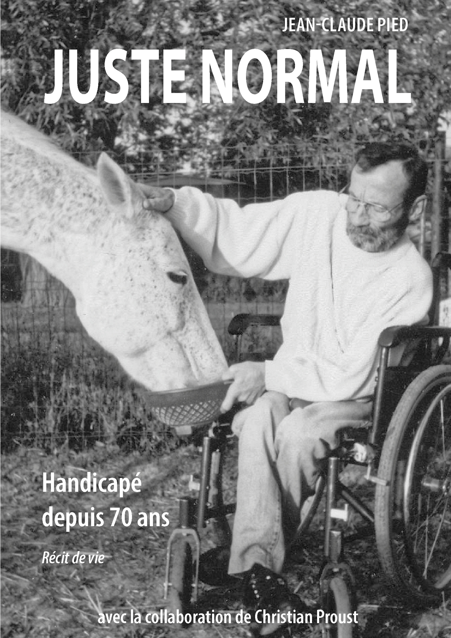 JUSTE NORMAL - Handicapé depuis 70 ans