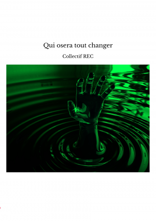 Qui osera tout changer