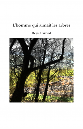 L'homme qui aimait les arbres